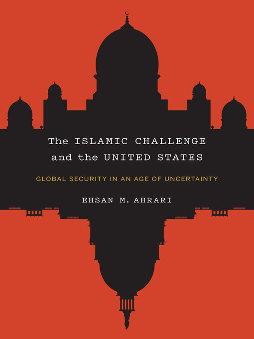 Title details for The Islamic Challenge and the United States by Ehsan M. Ahrari - Available